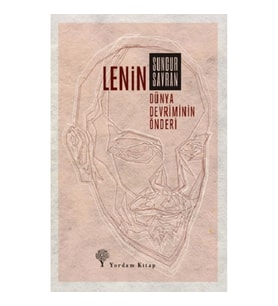 Lenin : Dünya Devriminin Önderi