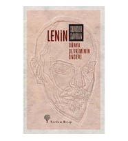 Lenin : Dünya Devriminin Önderi