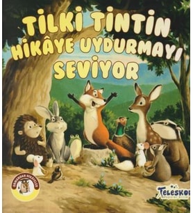 Tilki Tintin Hikaye Uydurmayı Seviyor - Ormandan Hikayeler