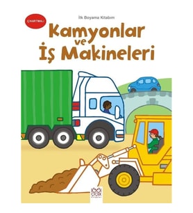 İlk Boyama Kitabım - Kamyonlar ve İş Makineleri