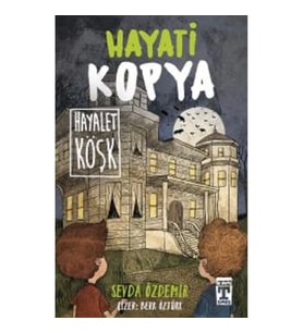 Hayati Kopya Hayalet Köşk