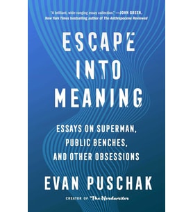 Escape Into Meaning: Essays On Superman, Public Benches, And Other Obsessions (Krem)