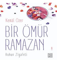 Bir Ömür Ramazan - Ruhun Ziyafeti