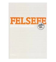 Felsefe - Büyük Fikirlerin Küçük Kitapları
