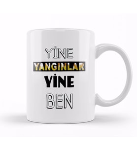 Yine Yangınlar Yine Ben Kupa Bardak Porselen