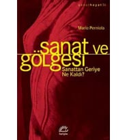 Sanat Ve Gölgesi: Sanattan Geriye Ne Kaldı - Mario Perniola