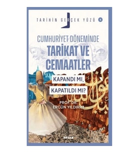 Tarihin Gerçek Yüzü - 4 Cumhuriyet Döneminde Tarikat ve Cemaatler
