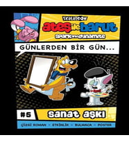 Ateş İle Barut Günlerden Bir Gün 5 - Sanat Aşkı