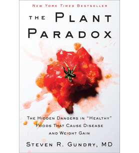 The Plant Paradox: The Hidden Dangers In "Healthy" Foods That Cause Disease And Weight Gain: 1 (Krem)