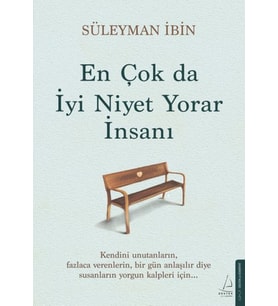 Çok da İyi Niyet Yorar İnsanı