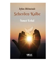 İrfan İkliminde Seherden Kalbe