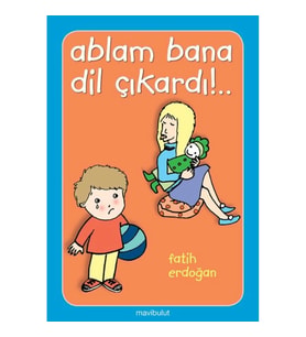 Ablam Bana Dil Çıkardı!..