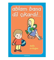 Ablam Bana Dil Çıkardı!..