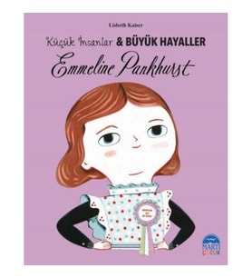Emmeline Pankhurst - Küçük İnsanlar ve Büyük Hayaller