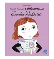 Emmeline Pankhurst - Küçük İnsanlar ve Büyük Hayaller