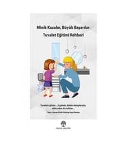 Minik Kazalar, Büyük Başarılar: Tuvalet Eğitimi Rehberi