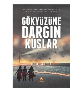 Gökyüzüne Dargın Kuşlar