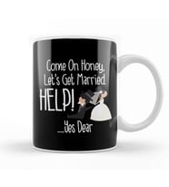 Come On Honey, Let's Get Married Help! Funny Kupa Bardak Porselen
