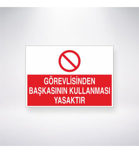 Görevlisinden Başkasının Kullanması Yasaktır