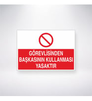 Görevlisinden Başkasının Kullanması Yasaktır