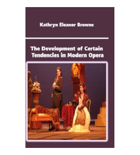 The Development of Certain Tendencies in Modern Opera
