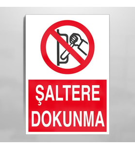 Şaltere Dokunma Uyarı Levhası 50x70cm (Karışık)