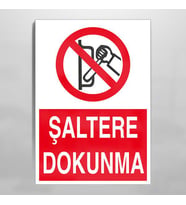 Şaltere Dokunma Uyarı Levhası 50x70cm (Karışık)