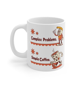 Complex Problems. Simple Coffee. Mug  - Komik Hediye Kupa  Ofis Arkadaşına Harika Hediye