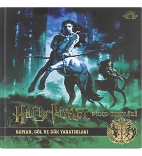Harry Potter Film Dehlizi 1: Orman, Göl ve Gök Sakinleri (Ciltli)