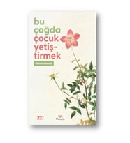 Bu Çağda Çocuk Yetiştirmek