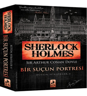 Sherlk Holmes - Bir Suçun Portresi - Bütün Hikayeler 4