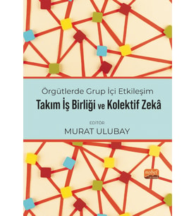 Örgütlerde Grup İçi Etkileşim, Takım İşbirliği ve Kolektif Zekâ