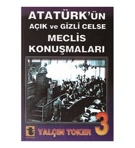 Atatürk’ün Açık ve Gizli Celse Meclis Konuşmaları 3