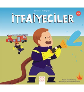 Larousse İlk Bilgiler – İtfaiyeciler