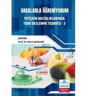 Vakalarla Öğreniyorum: Yetişkin Hastalıklarında Tıbbi Beslenme Tedavisi -3