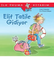 İlk Okuma Kitabım - Elif Tatile Gidiyor