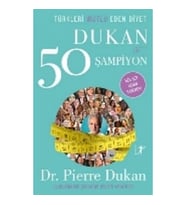 Türkleri Mutlu Eden Diyet Dukan ve 50 Şampiyon