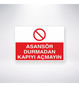 Asansör Durmadan Kapıyı Açmayın 21x28 Arkası Yapışkanlı Levha
