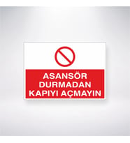 Asansör Durmadan Kapıyı Açmayın 21x28 Arkası Yapışkanlı Levha