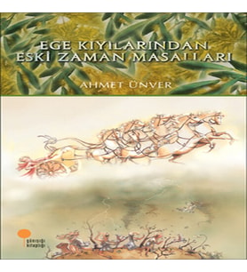 Ege Kıyılarından Eski Zaman Masalları