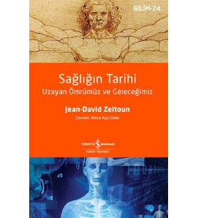 Sağlığın Tarihi – Uzayan Ömrümüz Ve Geleceğimiz
