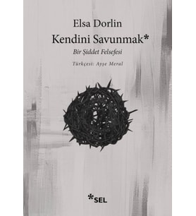 Kendini Savunmak: Bir Şiddet Felsefesi