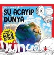 Daha Da Küçükler İçin  Şu Acayip Dünya