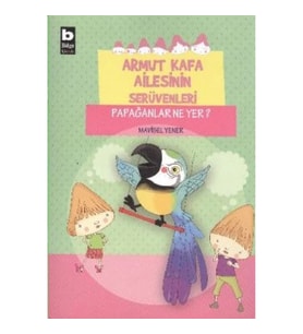 Armut Kafa Ailesinin Serüvenleri - Papağanlar Ne Yer