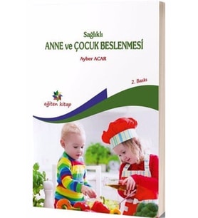 Sağlıklı Anne Ve Çocuk Beslenmesi
