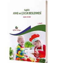 Sağlıklı Anne Ve Çocuk Beslenmesi
