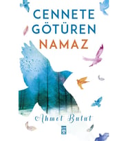 Cennete Götüren Namaz - Ahmet Bulut