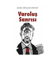 Varoluş Sanrısı / Azra Dilan Oktay