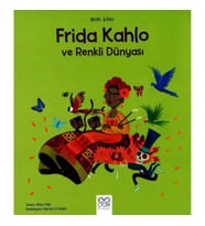 Mini Dâhi Frida Kahlo ve Renkli Dünyası