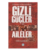 DÜNYAYI YÖNLENDİREN GİZLİ GÜÇLER VE AİLELER